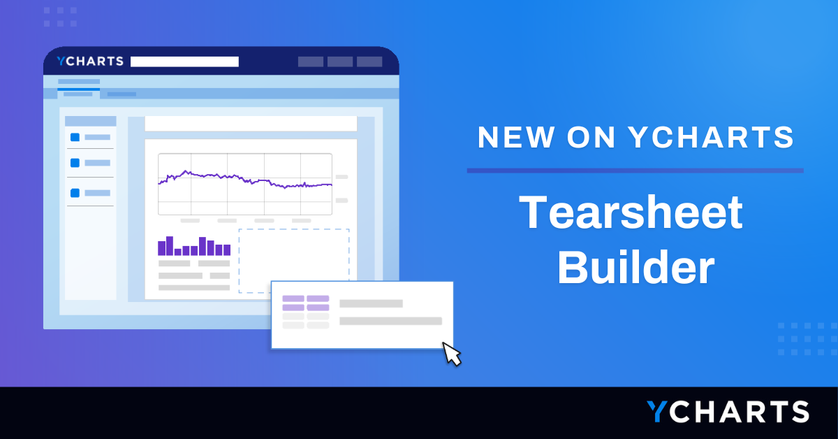 Introducing YCharts' Tearsheet Builder: Customizable Reports for ...