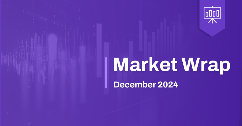 Monthly Market Wrap December 2024