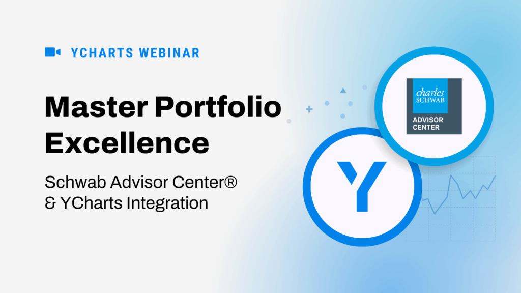 YCharts webinar banner titled ‘Master Portfolio Excellence: Schwab Advisor Center® & YCharts Integration.’ The design features the YCharts logo and the Schwab Advisor Center logo against a blue gradient background with subtle financial chart lines.