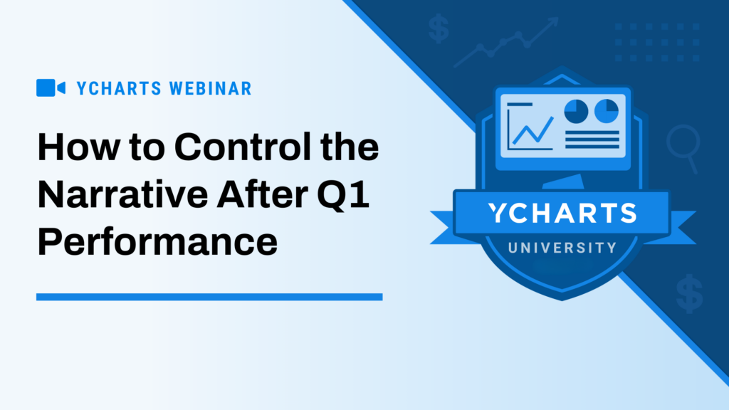 YCharts University webinar slide titled “How to Control the Narrative After Q1 Performance,” featuring a blue and white design with a dashboard graphic and the YCharts University logo on the right.