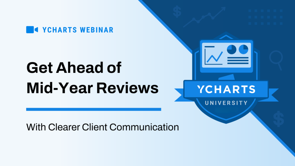 Promotional graphic for a YCharts webinar titled “Get Ahead of Mid-Year Reviews with Clearer Client Communication,” featuring a blue and white design with a YCharts University badge and financial chart icons.