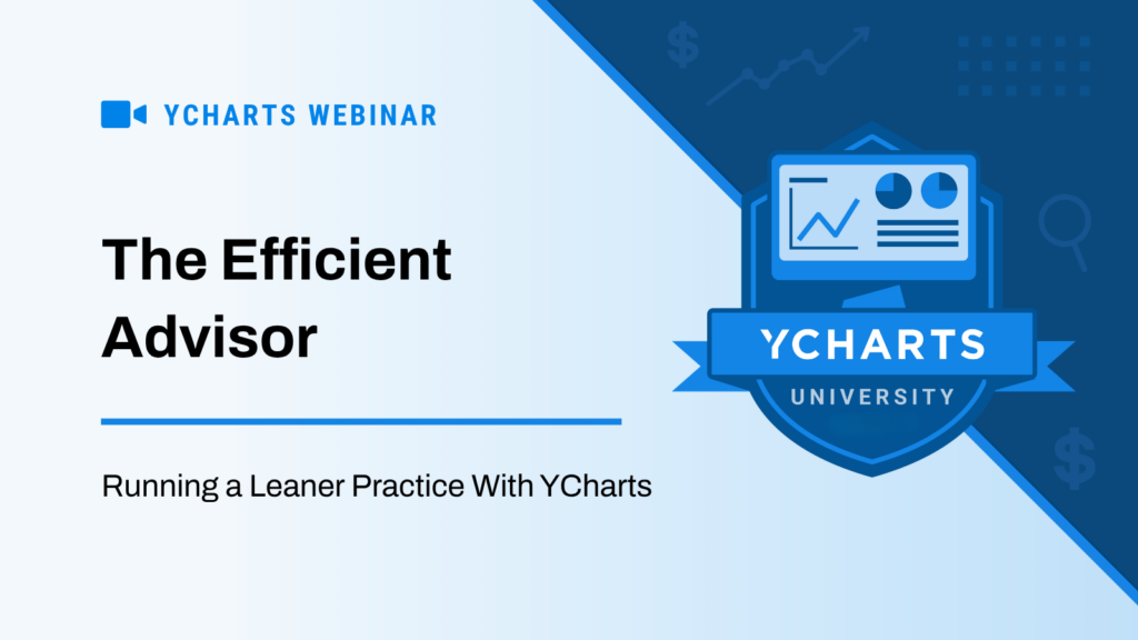 YCharts Webinar graphic for “The Efficient Advisor: Running a Leaner Practice With YCharts,” featuring the YCharts University logo and financial dashboard illustration on a blue and light blue background.